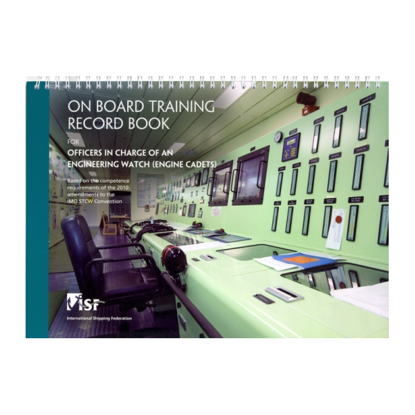 On Board Training Record Book for Officers in Charge of an Engineering Watch (Engine Cadets) On Board Training Record Book for Officers in Charge of an Engineering Watch (Engine Cadets)