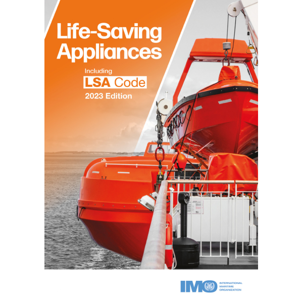 Life-Saving Appliances (LSA Code) - 2023 Edition Life-Saving Appliances (LSA Code) - 2023 Edition