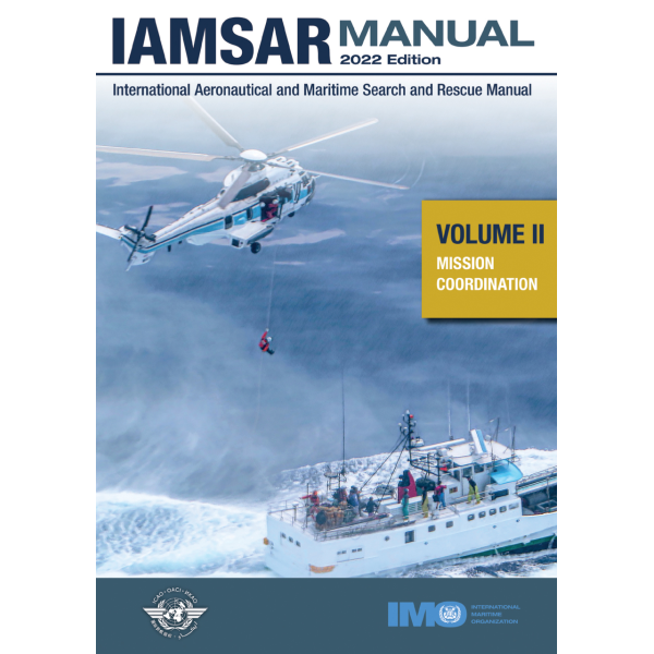 IAMSAR MANUAL VOLUME II, 2022 EDITION IAMSAR MANUAL VOLUME II, 2022 EDITION